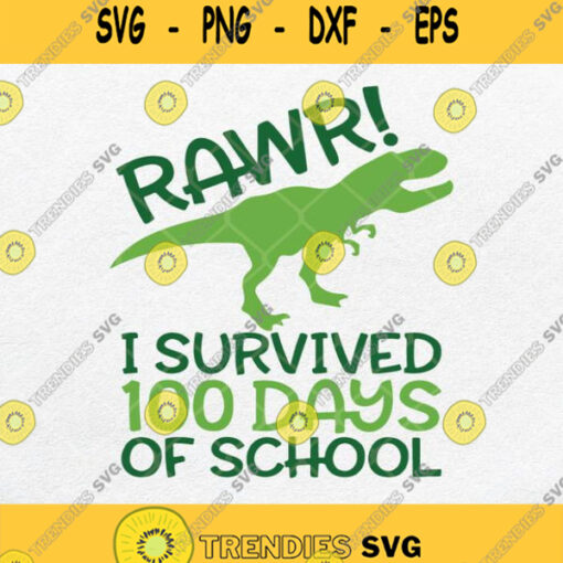 I Survived 100 Days Of School Svg Dinosaur Svg Rawr Svg Png Dxf Eps