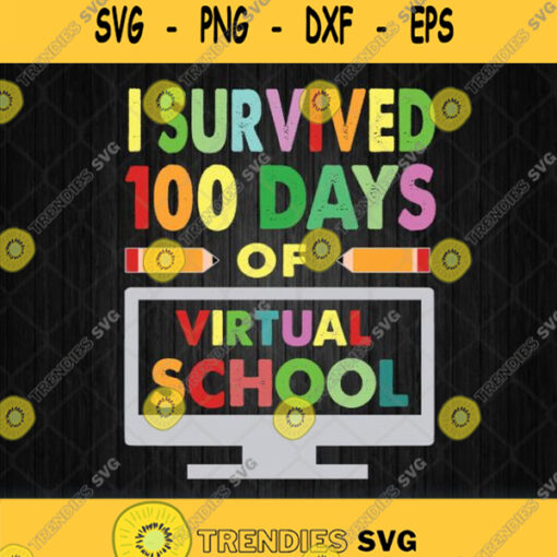 I Survived 100 Days Of Virtual Learning Svg Png Clipart Silhouette