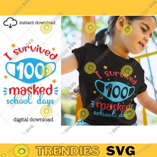 I Survived 100 Masked School Days svg I survived 100 days 100 days of School svg Mask 100 days SVG Teacher Svg SVG Cut Files For Cricut 427 copy