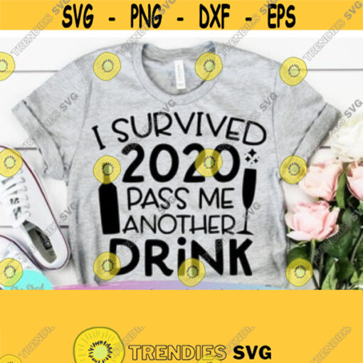 I Survived 2020 Hello 2021 Svg New Years Eve Svg New Years Svg Goodbye 2020 Hello 2021 New Years Eve New Years Happy New Years Design 11