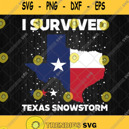 I Survived Texas Snow Storm Svg Png Dxf Eps