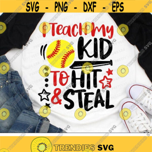 I Teach My Kid to Hit Steal Svg Softball Svg Softball Mom Cut Files Funny Quote Svg Dxf Eps Png Proud Mama Clipart Silhouette Cricut Design 974 .jpg