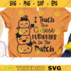 I Teach The Cutest Pumpkins In The Patch Svg Png Halloween Teacher Svg Shirt Design Fall Autumn Thanksgiving Teacher Cut file Dxf copy