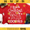 I Teach The Smartest Cookies Svg Png Funny Teacher Christmas Svg Gingerbread Man Cookie Holiday Shirt Design Svg Dxf Png Cut File copy