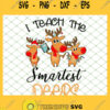 I Teach The Smartest Deers Cute SVG PNG DXF EPS Cricut 1