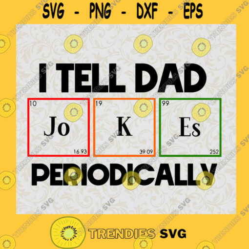 I Tell Dad Jokes Periodically Svg My Jokes Svg Dad Troll Svg Love My Dad Svg