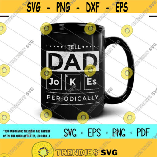 I Tell Dad Jokes Periodically svgChemistry Element Periodic svgDaddy svgDigital DownloadPrintSublimationCut files Design 450