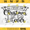 I Want For Christmas This Year To Be Over SVG Cut File Christmas 2020 Svg Christmas Decoration Merry Christmas Svg Christmas Covid Svg Design 1278 copy