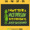 I Want To Be A Nice Person But Everyone Is Just So Stupid SVG PNG DXF EPS 1
