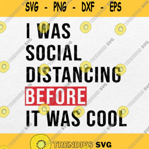 I Was Social Distancing Before It Was Cool Svg Png Clipart Silhouette