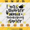 I Was Thinned Before Thanksgiving Dinner Svg Cricut Cut Files Quotes Thanksgiving Svg Digital INSTANT DOWNLOAD File Svg Iron on Shirt n800 Design 119.jpg
