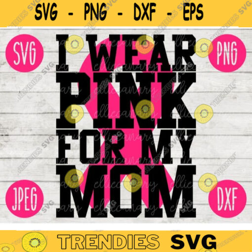 I Wear Pink for my Mom svg png jpeg dxf cutting file Commercial Use Vinyl Cut File Gift for Her Breast Cancer Awareness Ribbon BCA 139