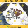 I Will Always Be His Biggest Fan Svg Football Fan Svg Funny Football Shirt Svg Girl Football Heart Svg Cut Files for Cricut Png Dxf Design 7565.jpg