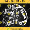 I Will Always Be Your Biggest Fan American Football Svg Png Dxf Eps