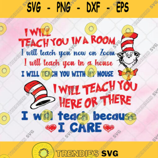 I Will Teach You In A Room I Will Teach You In A House I Will Teach You With My Horse I Will Teach You My Mouse I Will Teach You Here Or There I Will Teach Because I Care Svg