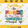 I Wont Be Quiet So You Can Be Comfortable Principal Life Svg