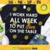 I Work Hard All Week To Put Beer On The Table Funny Novelty T shirtDesign 46 .jpg