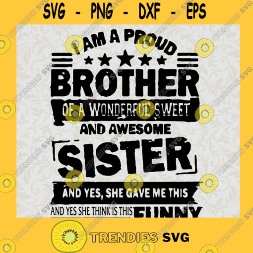 I am a proud brother of a freaking awesome sister svg dxf png Mens funny quotes svg Funny sayings svg Mens quotes png Funny quotes svg SVG Svg File For Cricut
