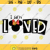 I am loved svg Valentine SVG I love you SVGdisney valentines design Digital cut file love svg heart PNG Design 351