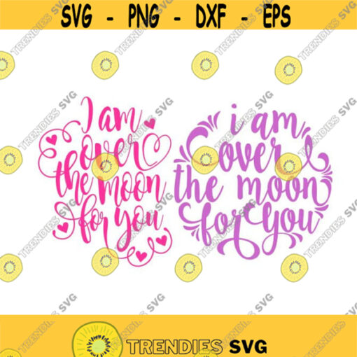 I am over the moon for you Cuttable Design SVG PNG DXF eps Designs Cameo File Silhouette Design 717