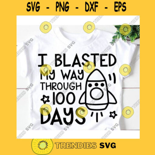 I blasted my way through 100 days svg100th day of school svg100 days svg100 days shirt svgBack to School svgTeacher life svg