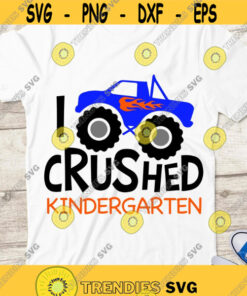 I crushed Kindergarten SVG, Monster truck SVG, Kindergarten boys shirt SVG, Kindergarten graduation cut files – Instant Download