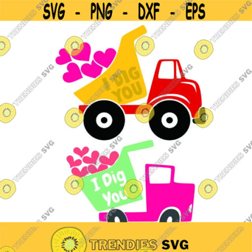 I dig you Dump Heart Love Truck Valentines day Cuttable Design SVG PNG DXF eps Designs Cameo File Silhouette Design 1667