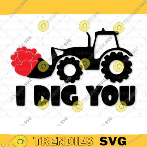 I dig you Svg Boy valentine Svg I love you Svg Valentines Day Svg Valentine shirt for boys Tractor Svg Truck Svg Svg File For Cricut 375 copy