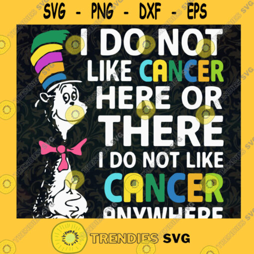 I do not like cancer here or there I do not like cancer any where SVG for Breast Cancer awareness SVG Best gift in October SVG Breast Cancer SVG