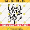 I dont give a sip SVG Cut File Cricut Commercial use Silhouette Clip art Vector Funny wine saying Wine glass svg Design 749