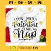 I dont need a Valentine i need a Nap shirt svgValentines Day 2021 svgValentines Day cut fileValentine saying svg