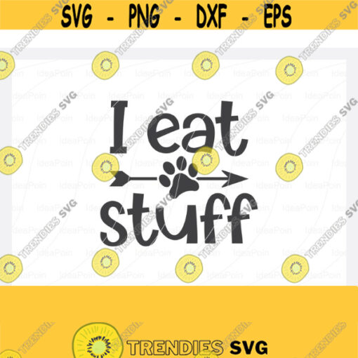 I eat stuff Svg Dogs SVG Dog Bandana SVG Dog Life svg Dog Bandana Designs Dog Mom svg Dog png Dog jpg Dog