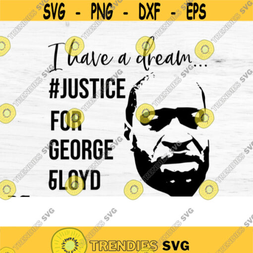 I have a dream George Floyd svg civil rights svg black history svg racial equality svg male t shirt svg files for cricut dxf files