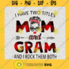 I have two titles Mon and Gram and I rock them both Cut Files For Cricut Instant Download Vector Download Print Files