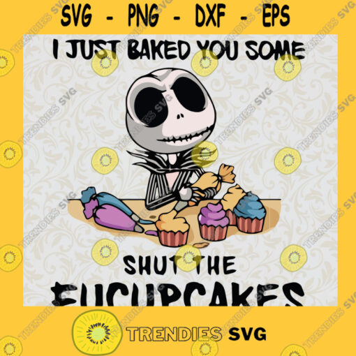 I just baked you some shut the fucupcakes SVG PNG EPS DXF Silhouette Cut Files For Cricut Instant Download Vector Download Print File