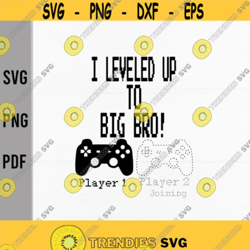 I leveled up to Big Bro svgnew brother gaming svgGamerVideo GameGame LoversBaby AnnouncementGender RevealDigital DownloadSublimation Design 221