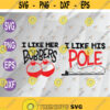 I like her Bobbers SVG I like his pole SVG Adults matching SVG naughty svgSvg Eps Png Dxf Digital Download Design 58