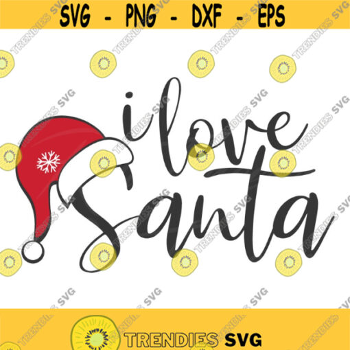I love Santa svg christmas svg santa svg baby svg png dxf Cutting files Cricut Funny Cute svg designs print for t shirt quote svg Design 548