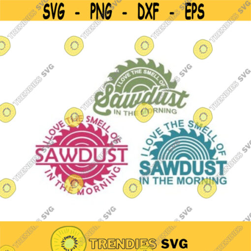I love The smell of sawdust in the morning tools Cuttable Design SVG PNG DXF eps Designs Cameo File Silhouette Design 447