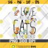 I love all the cats in the world png digital download file Design 371