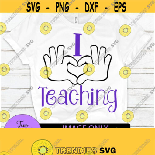 I love teaching. Cute teacher. I Love My Students.I Love being a teacher. Teacher Teaching Teacher svg Cut File SVG Printable Image Design 1541