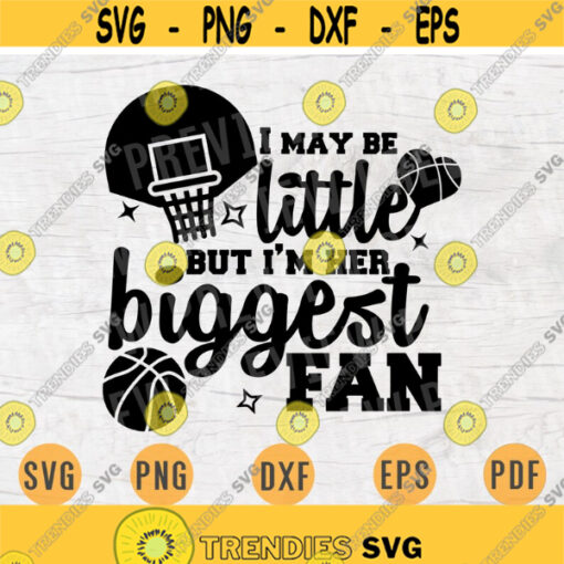 I may be little but Im her biggest fan SVG Cricut Cut Files INSTANT DOWNLOAD Basketball Gifts Cameo File Basketball Shirt Iron Shirt n570 Design 489.jpg