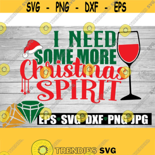 I need some more Christmas spirit. Funny Christmas. Drunk on Christmas. Drinking humor. Digital download. Christmas Adult humor. Design 943