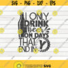 I only drink beer on days that end in Y SVG Beer quote Cut File clipart printable vector commercial use instant download Design 329