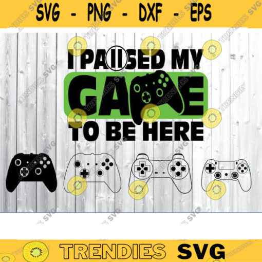 I paused my game to be here SVG gamer svg video game svg game controller svg gamer shirt svg Funny Gaming Quotes Game Player svg Design 500 copy