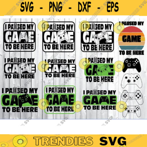 I paused my game to be here SVG gamer svg video game svg game controller svg gamer shirt svg Funny Gaming Quotes Game Player svg Design 516 copy