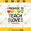 I promise to teach love svg Love is love svg pride rainbow svg pride svg equality svg Svg Design files for cricut LGBTQ svg png Design 521