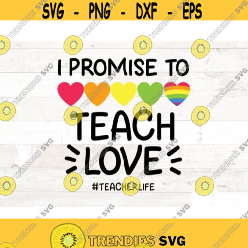 I promise to teach love svg Love is love svg pride rainbow svg pride svg equality svg Svg Design files for cricut LGBTQ svg png Design 521