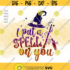 I put a spell on you svg Hocus Pocus svg Halloween svg Witch svg Spooky svg Cutting files Silhouette Cricut files svg dxf eps png. .jpg