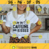 I run on caffeine and kisses svg Coffee shirt svg Coffee lover svg Mother shirt svg Coffee mug svg Mom life svg svg png dxf cut files Design 476